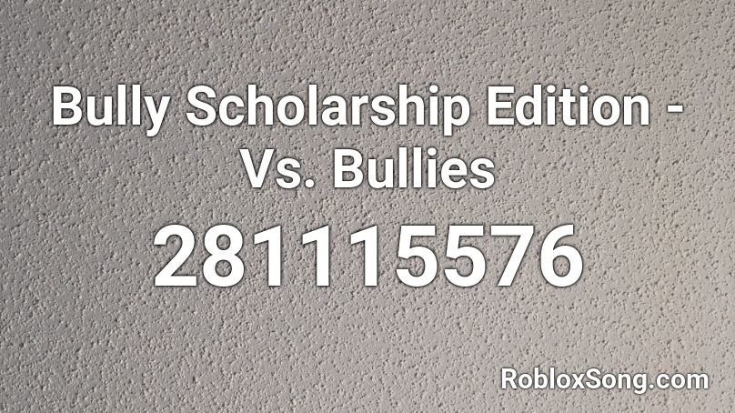 Bully Scholarship Edition - Vs. Bullies Roblox ID
