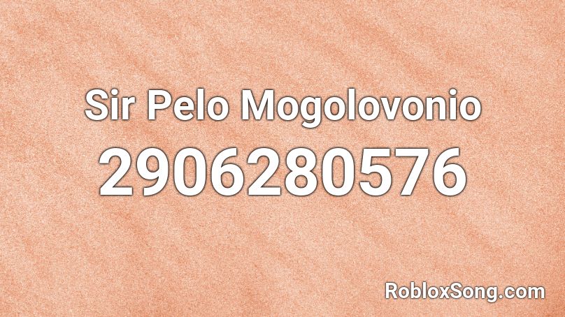 Sir Pelo Mogolovonio Roblox ID