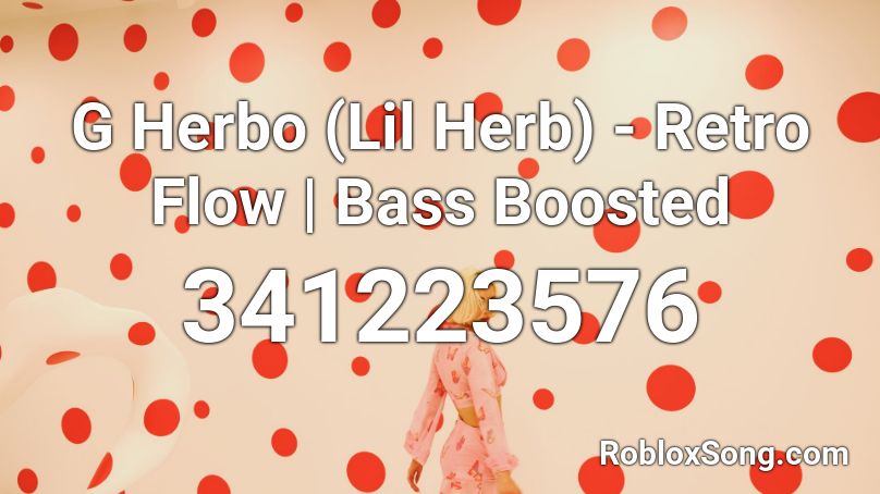 G Herbo (Lil Herb) - Retro Flow | Bass Boosted Roblox ID