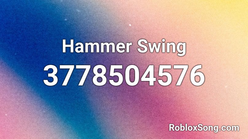 Hammer Swing Roblox ID