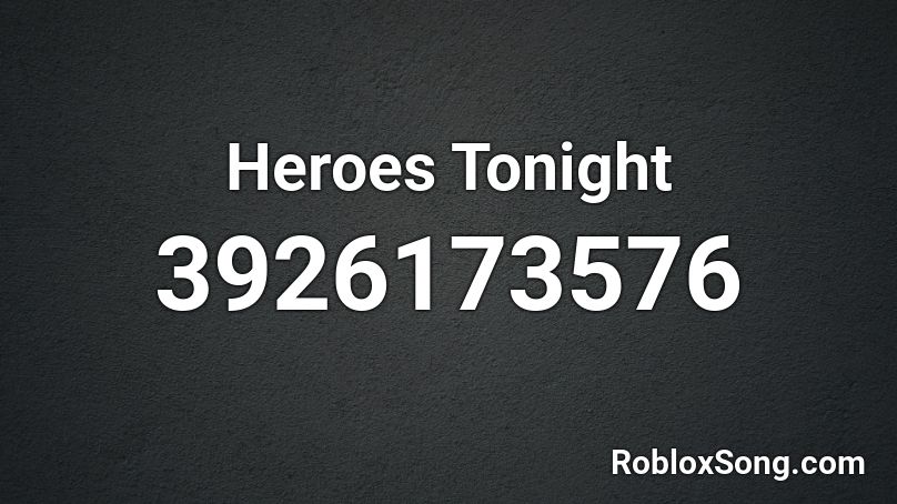Heroes Tonight Roblox ID