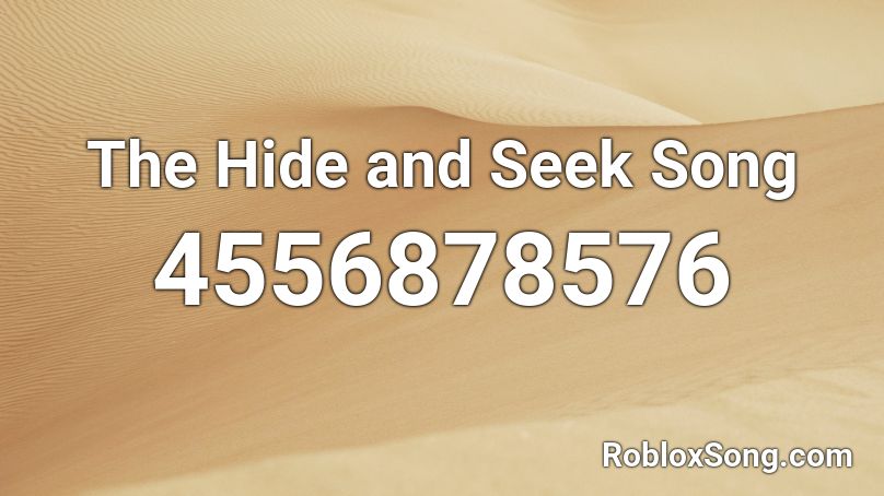 The Hide And Seek Song Roblox Id Roblox Music Codes - hide and seek code roblox