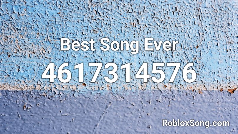 Best Song Ever Roblox Id Roblox Music Codes - best song ever roblox id