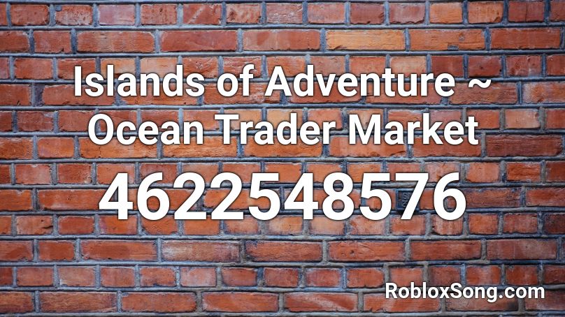 Islands of Adventure ~ Ocean Trader Market Roblox ID