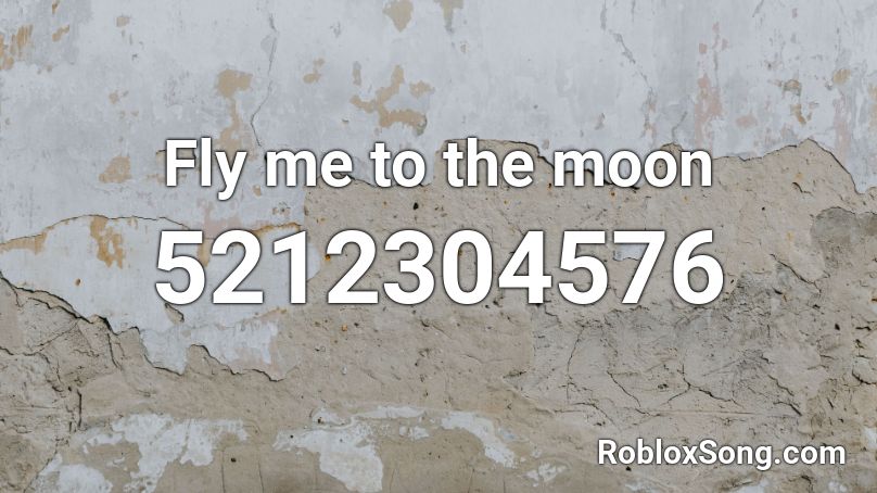 Fly me to the moon Roblox ID