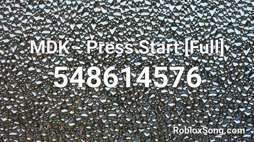 MDK - Press Start Roblox ID
