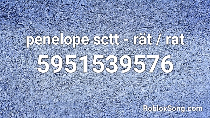 penelope sctt - rät / rat Roblox ID