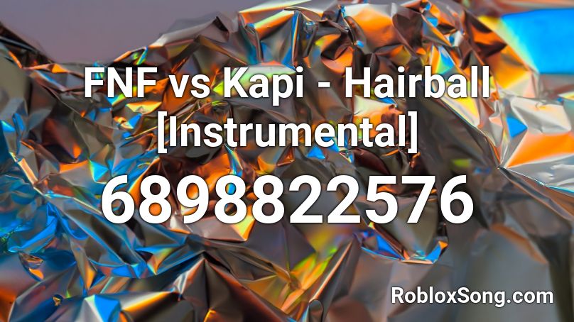 FNF vs Kapi - Hairball [Instrumental] Roblox ID - Roblox music codes