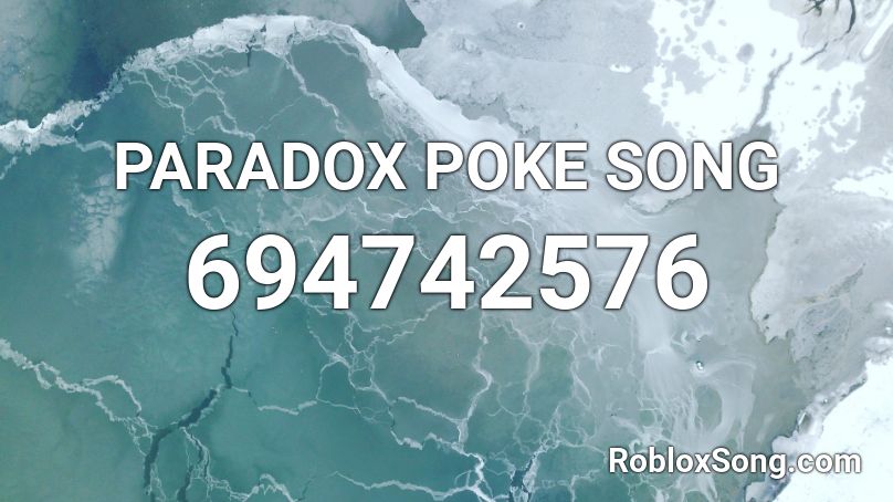 PARADOX POKE SONG Roblox ID