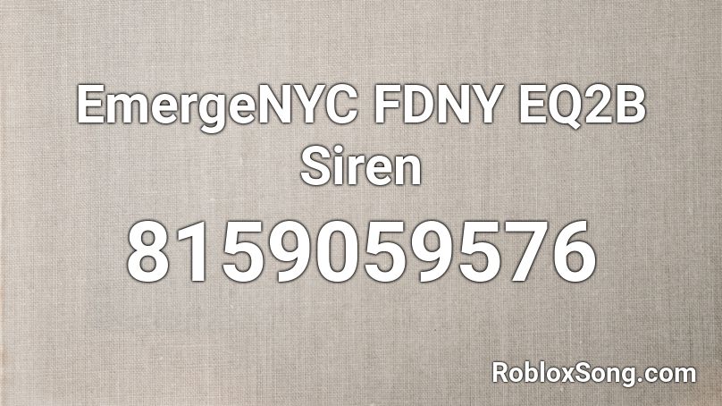 EmergeNYC FDNY EQ2B Siren Roblox ID