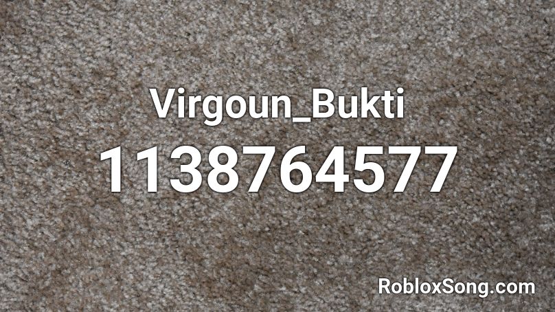 Virgoun_Bukti Roblox ID