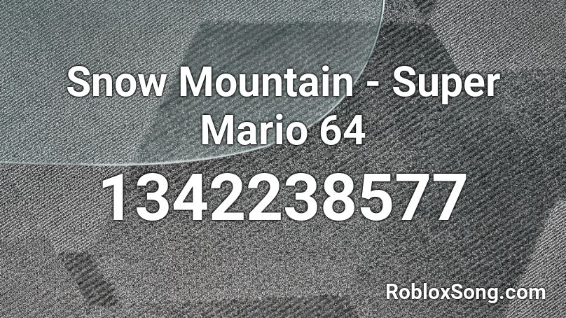 Snow Mountain Super Mario 64 Roblox Id Roblox Music Codes - mario 64 roblox game