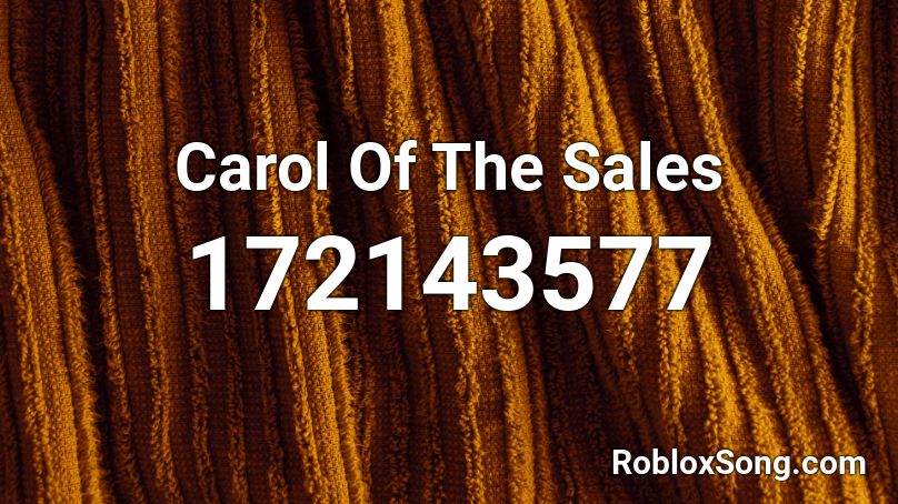 Carol Of The Sales Roblox ID