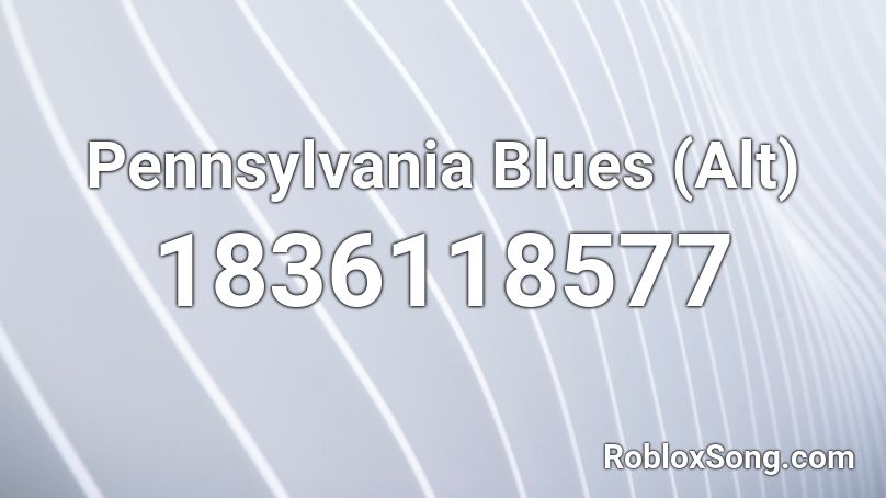 Pennsylvania Blues (Alt) Roblox ID