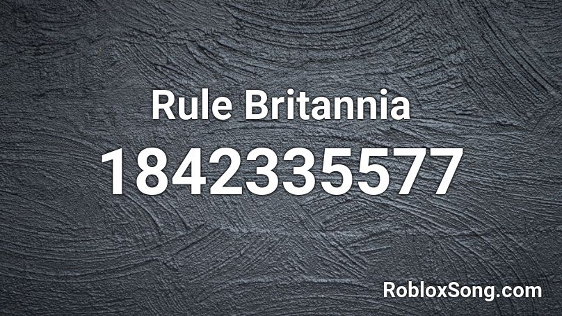 Rule Britannia Roblox ID