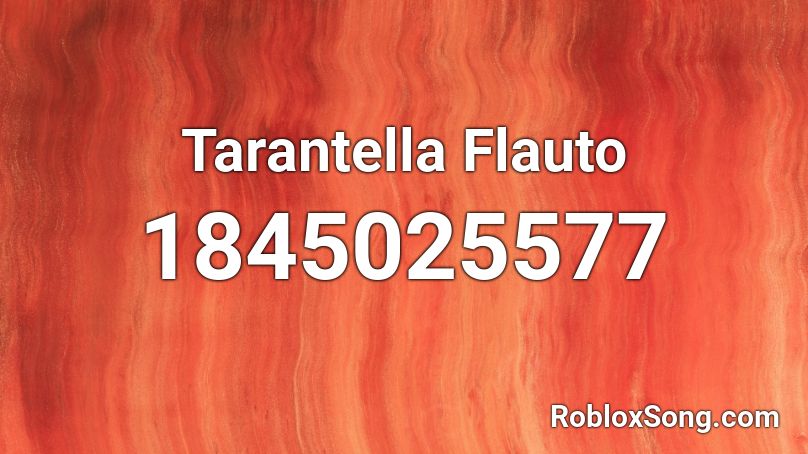 Tarantella Flauto Roblox ID