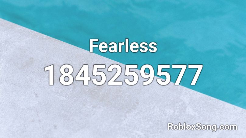 Fearless Roblox ID