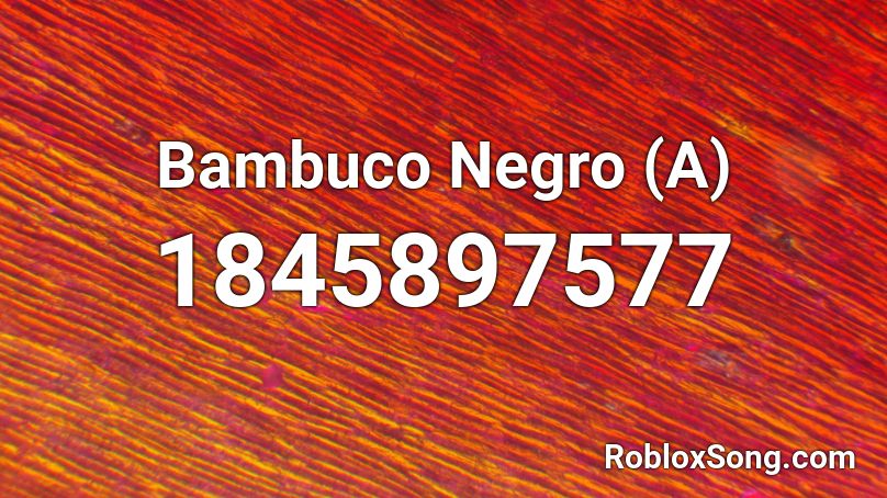 Bambuco Negro (A) Roblox ID