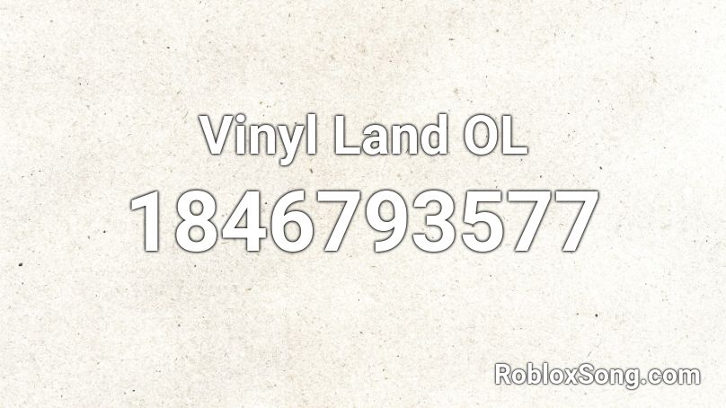 Vinyl Land OL Roblox ID