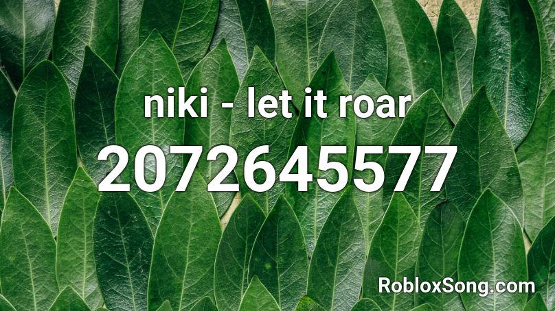 niki - let it roar Roblox ID