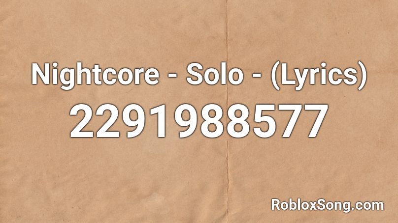 Nightcore - Solo - (Lyrics) Roblox ID