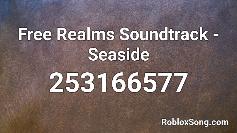 Free Realms Soundtrack Seaside Roblox Id Roblox Music Codes - little do you know roblox id full