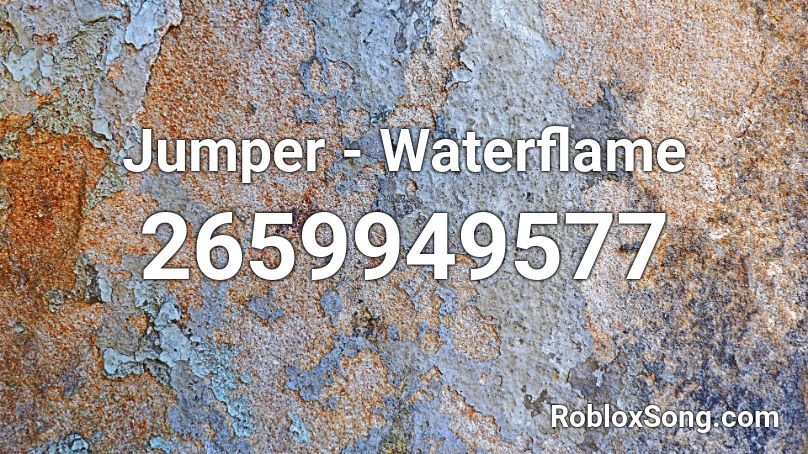 Jumper - Waterflame Roblox ID
