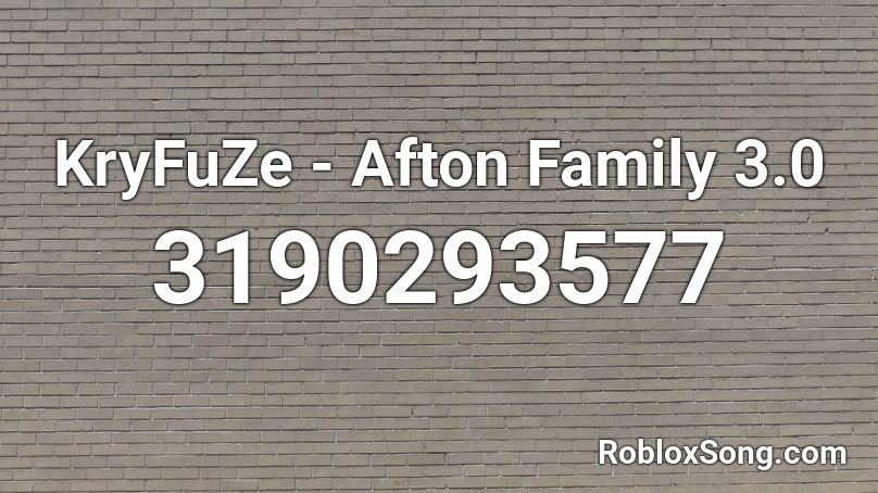 KryFuZe - Afton Family 3.0 Roblox ID