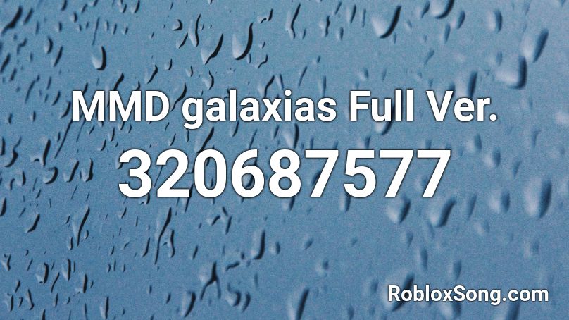 MMD galaxias Full Ver. Roblox ID