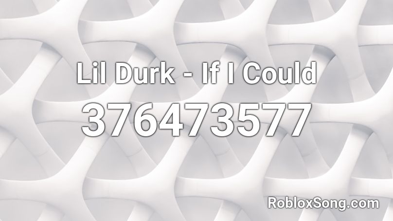 Lil Durk - If I Could Roblox ID