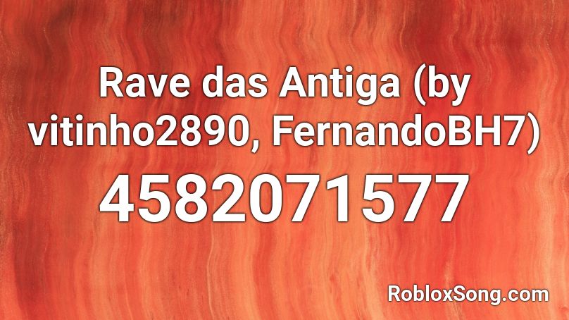 Rave das Antiga (by vitinho2890, FernandoBH7) Roblox ID