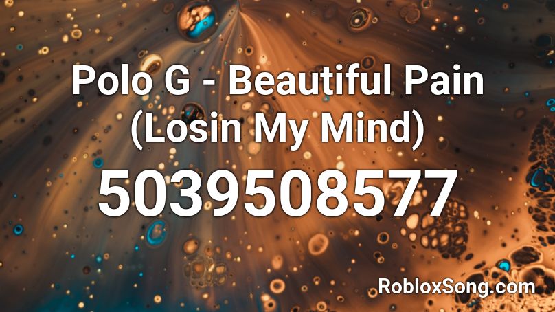 Polo G - Beautiful Pain (Losin My Mind) Roblox ID
