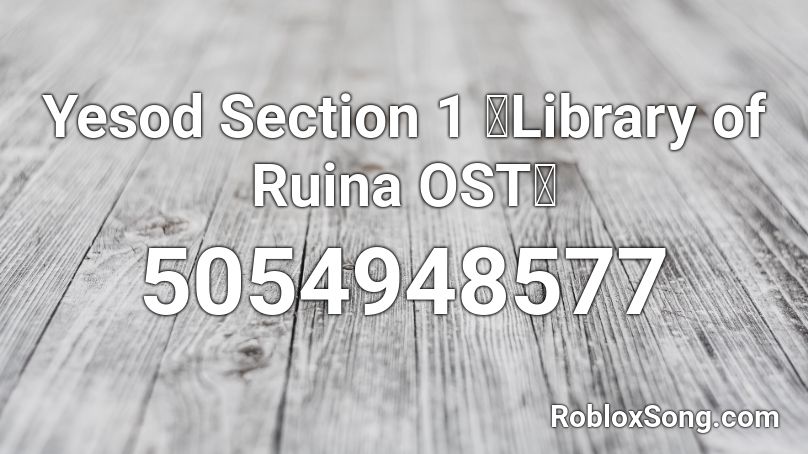 Yesod Section 1 》Library of Ruina OST《 Roblox ID