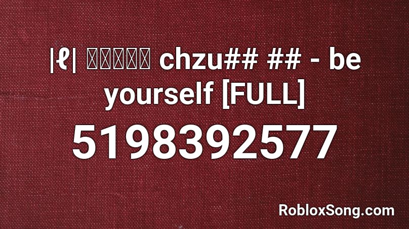 |ℓ| 청하 chzu## ## - be yourself [FULL] Roblox ID