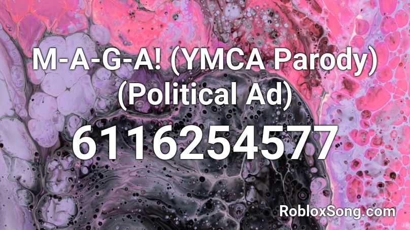 M-A-G-A! (YMCA Parody) (Political Ad) Roblox ID