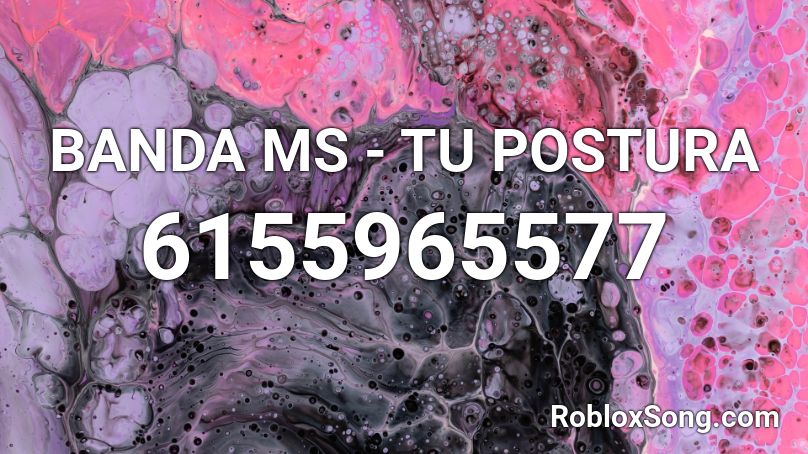 BANDA MS - TU POSTURA Roblox ID