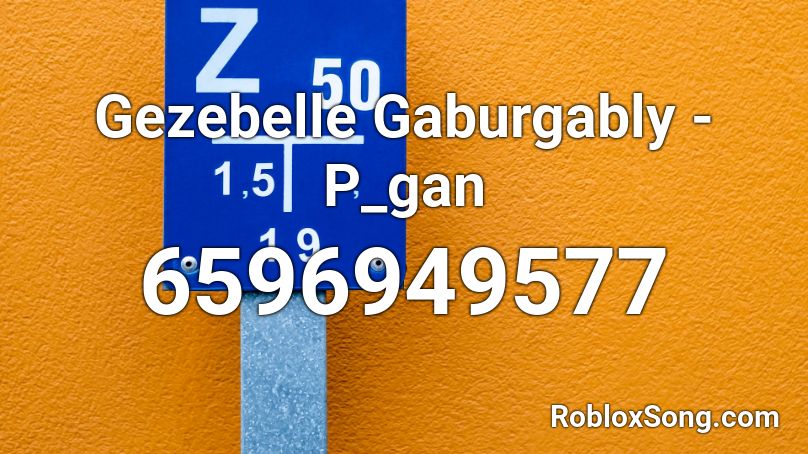 Gezebelle Gaburgably - P_gan Roblox ID