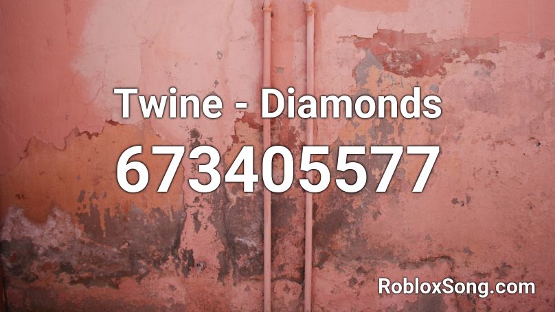 Twine - Diamonds Roblox ID