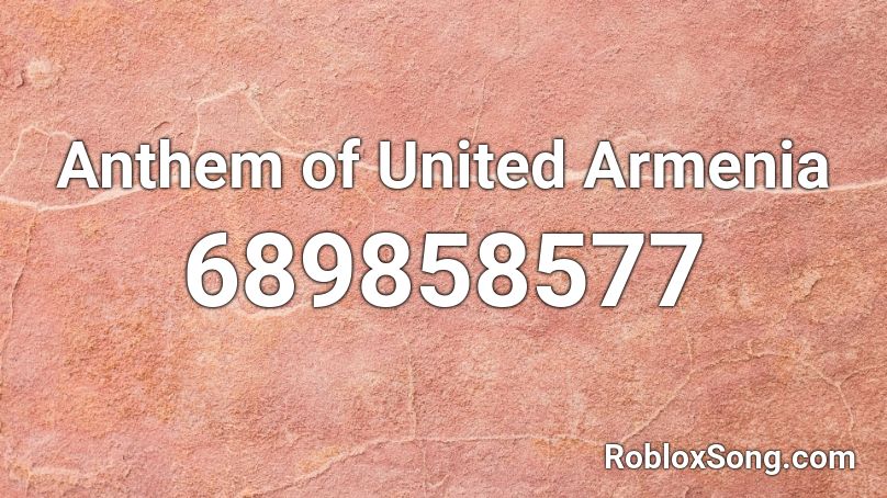 Anthem of United Armenia Roblox ID