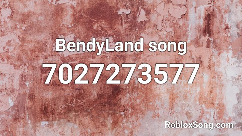 BendyLand song Roblox ID