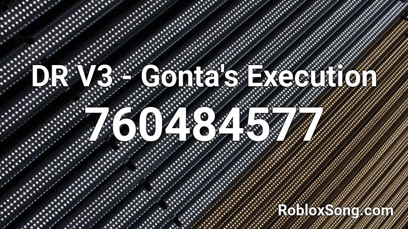 DR V3 - Gonta's Execution Roblox ID