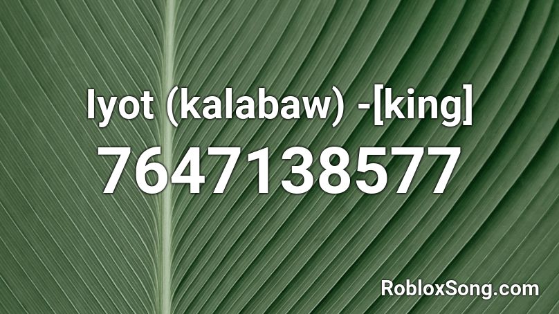 Iyot (kalabaw) -[king] Roblox ID