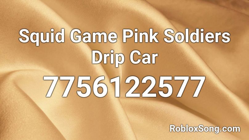 Squid Game Pink Soldiers Drip Car Roblox ID