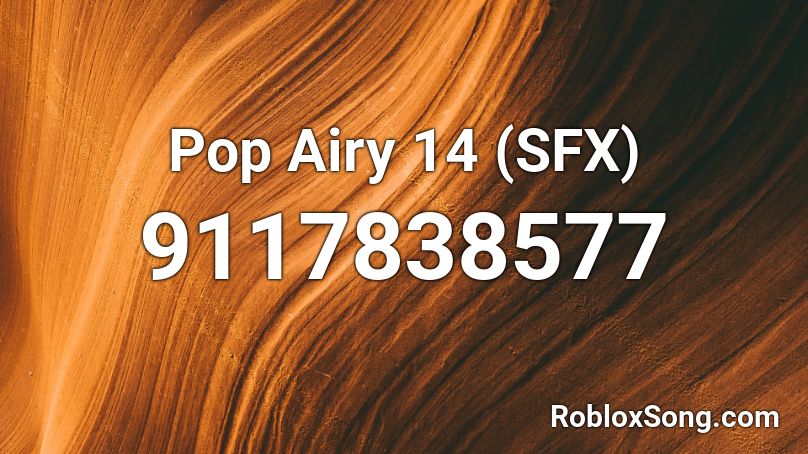 Pop Airy 14 (SFX) Roblox ID