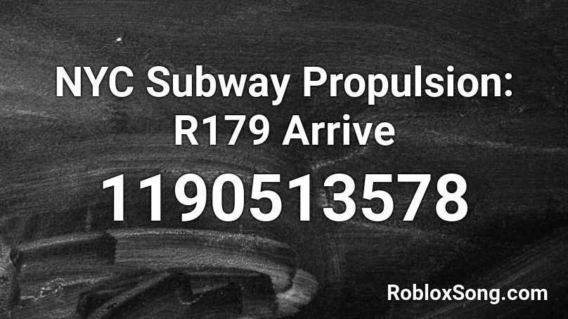 NYC Subway Propulsion: R179 Arrive Roblox ID
