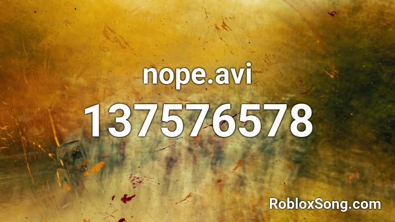 nope.avi Roblox ID