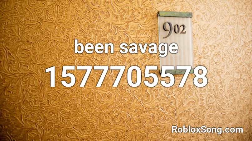 been savage Roblox ID