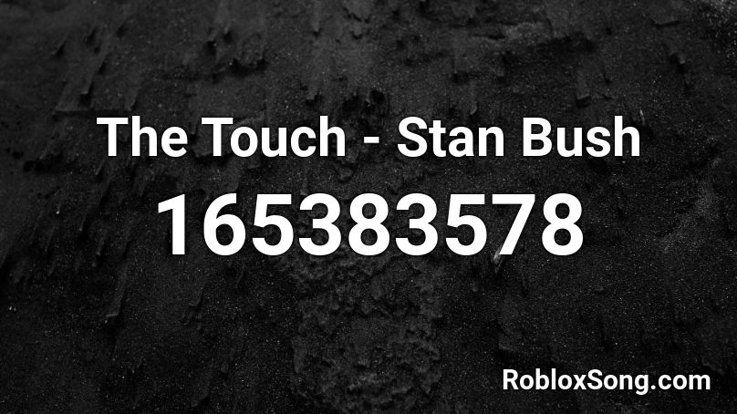 The Touch - Stan Bush Roblox ID