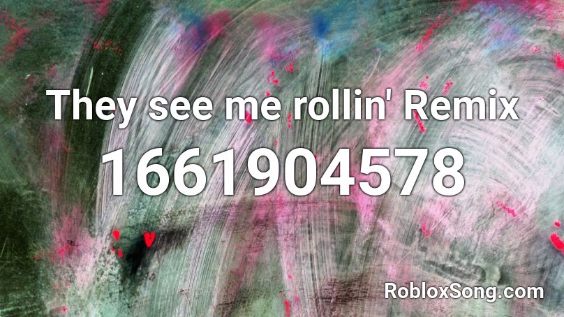 They See Me Rollin Remix Roblox Id Roblox Music Codes - bumper cars roblox music id code