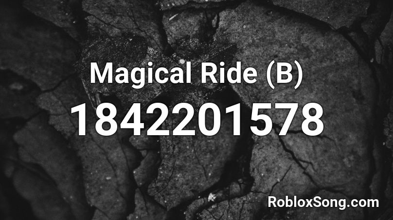 Magical Ride (B) Roblox ID